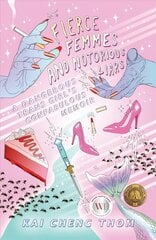 Fierce Femmes and Notorious Liars: A Dangerous Trans Girl's Confabulous Memoir hinta ja tiedot | Fantasia- ja scifi-kirjallisuus | hobbyhall.fi