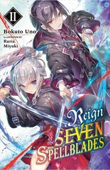 Reign of the Seven Spellblades, Vol. 2 (light novel) hinta ja tiedot | Fantasia- ja scifi-kirjallisuus | hobbyhall.fi