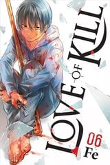 Love of Kill, Vol. 6 hinta ja tiedot | Fantasia- ja scifi-kirjallisuus | hobbyhall.fi