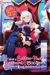 I Was a Bottom-Tier Bureaucrat for 1,500 Years, and the Demon King Made Me a Minister (light novel) hinta ja tiedot | Fantasia- ja scifi-kirjallisuus | hobbyhall.fi