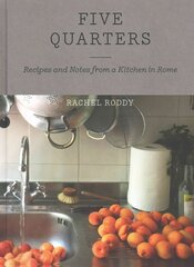 Five Quarters: Recipes and Notes from a Kitchen in Rome hinta ja tiedot | Keittokirjat | hobbyhall.fi