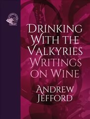 Drinking with the Valkyries: Writings on Wine hinta ja tiedot | Keittokirjat | hobbyhall.fi