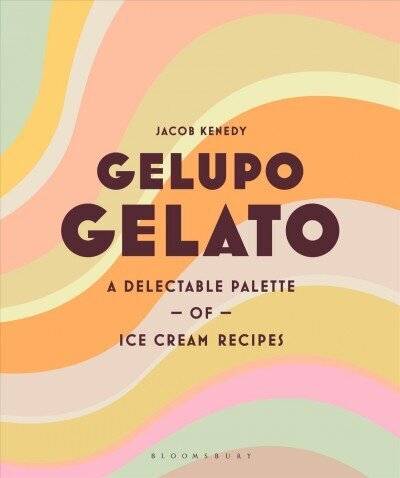 Gelupo Gelato: A delectable palette of ice cream recipes hinta ja tiedot | Keittokirjat | hobbyhall.fi