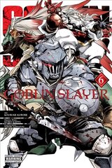 Goblin Slayer, Vol. 6 (manga) hinta ja tiedot | Fantasia- ja scifi-kirjallisuus | hobbyhall.fi