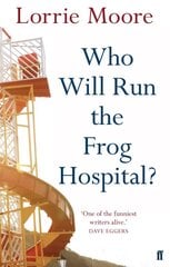 Who Will Run the Frog Hospital?: 'So marvellous that it often stops one in one's tracks.' OBSERVER Main hinta ja tiedot | Fantasia- ja scifi-kirjallisuus | hobbyhall.fi