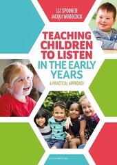 Teaching Children to Listen in the Early Years: A practical approach hinta ja tiedot | Yhteiskunnalliset kirjat | hobbyhall.fi