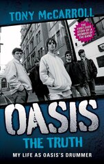 Oasis: The Truth hinta ja tiedot | Elämäkerrat ja muistelmat | hobbyhall.fi