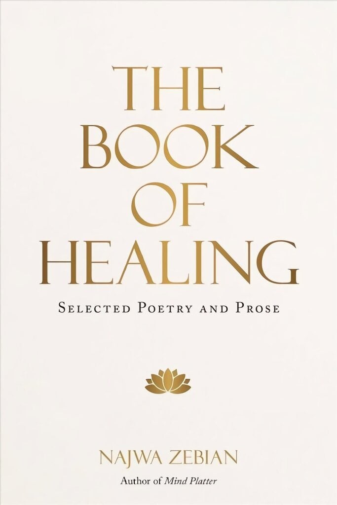 Book of Healing: Selected Poetry and Prose hinta ja tiedot | Runokirjat | hobbyhall.fi