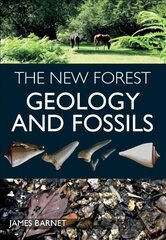 New Forest: Geology and Fossils hinta ja tiedot | Yhteiskunnalliset kirjat | hobbyhall.fi