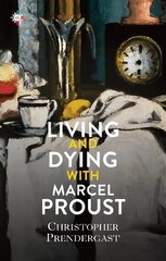 Living and Dying with Marcel Proust hinta ja tiedot | Runokirjat | hobbyhall.fi