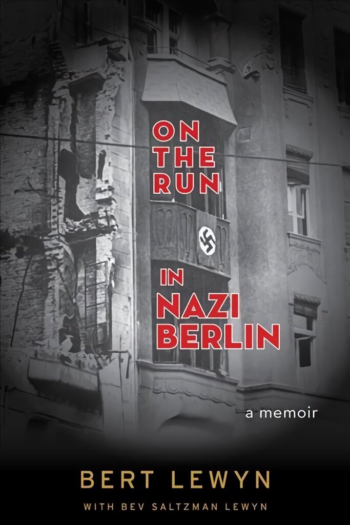 On the Run in Nazi Berlin: A Memoir hinta ja tiedot | Elämäkerrat ja muistelmat | hobbyhall.fi