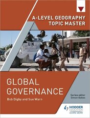 A-level Geography Topic Master: Global Governance hinta ja tiedot | Lasten tietokirjat | hobbyhall.fi