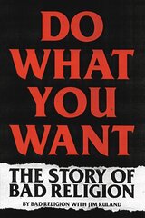 Do What You Want: The Story of Bad Religion hinta ja tiedot | Elämäkerrat ja muistelmat | hobbyhall.fi