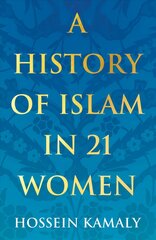 History of Islam in 21 Women hinta ja tiedot | Yhteiskunnalliset kirjat | hobbyhall.fi