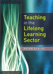 Teaching in the Lifelong Learning Sector 2nd edition hinta ja tiedot | Yhteiskunnalliset kirjat | hobbyhall.fi