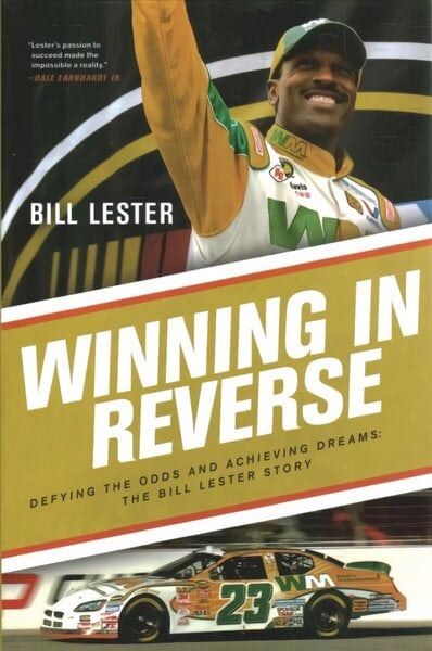 Winning in Reverse: Defying the Odds and Achieving DreamsThe Bill Lester Story