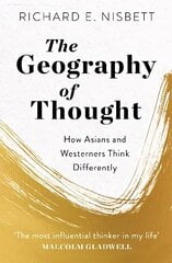 Geography of Thought: How Asians and Westerners Think Differently hinta ja tiedot | Yhteiskunnalliset kirjat | hobbyhall.fi