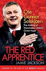 Red Apprentice: Ole Gunnar Solskjaer: The Making of Manchester United's Great Hope hinta ja tiedot | Elämäkerrat ja muistelmat | hobbyhall.fi