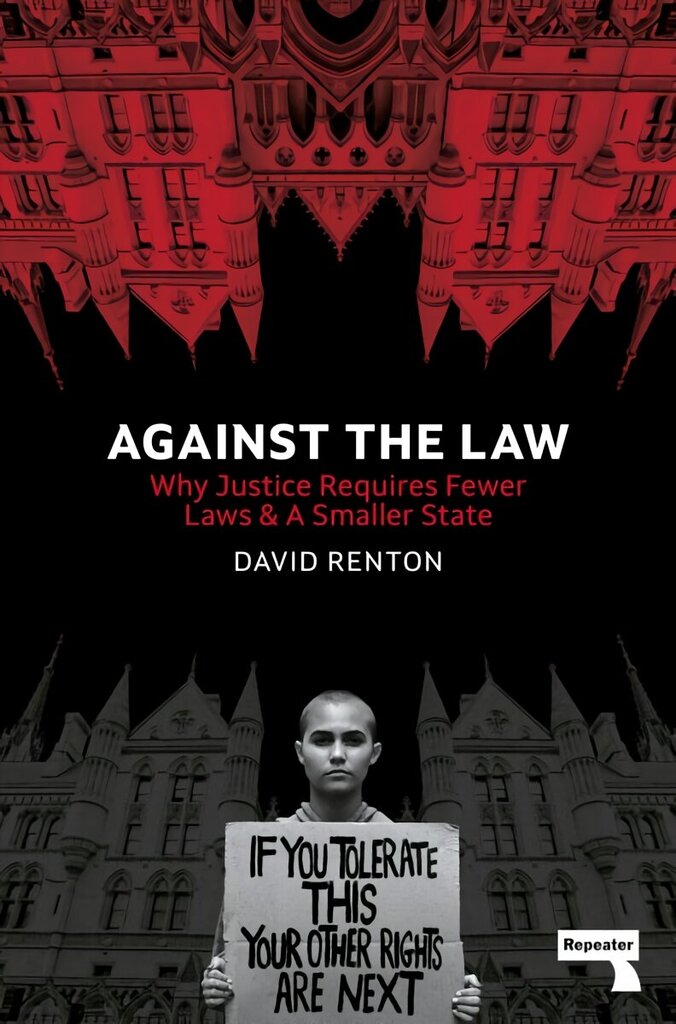 Against the Law: Why Justice Requires Fewer Laws and a Smaller State New edition hinta ja tiedot | Yhteiskunnalliset kirjat | hobbyhall.fi