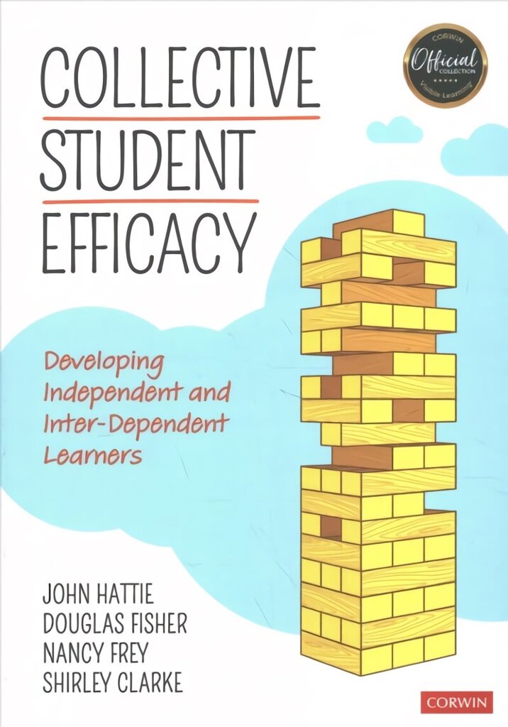 Collective Student Efficacy: Developing Independent and Inter-Dependent Learners hinta ja tiedot | Yhteiskunnalliset kirjat | hobbyhall.fi