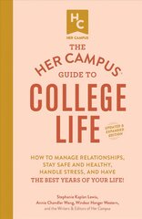 Her Campus Guide to College Life, Updated and Expanded Edition: How to Manage Relationships, Stay Safe and Healthy, Handle Stress, and Have the Best Years of Your Life! hinta ja tiedot | Yhteiskunnalliset kirjat | hobbyhall.fi