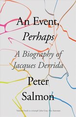 Event, Perhaps: A Biography of Jacques Derrida hinta ja tiedot | Elämäkerrat ja muistelmat | hobbyhall.fi