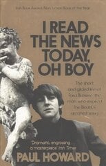 I Read the News Today, Oh Boy: The short and gilded life of Tara Browne, the man who inspired The Beatles greatest song hinta ja tiedot | Elämäkerrat ja muistelmat | hobbyhall.fi