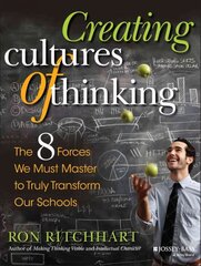 Creating Cultures of Thinking: The 8 Forces We Must Master to Truly Transform Our Schools hinta ja tiedot | Yhteiskunnalliset kirjat | hobbyhall.fi