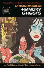 Anthony Bourdain's Hungry Ghosts hinta ja tiedot | Fantasia- ja scifi-kirjallisuus | hobbyhall.fi