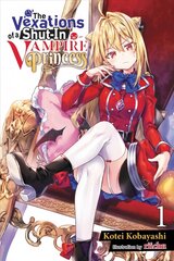 Vexations of a Shut-In Vampire Princess, Vol. 1 (light novel) hinta ja tiedot | Fantasia- ja scifi-kirjallisuus | hobbyhall.fi