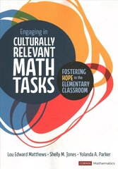 Engaging in Culturally Relevant Math Tasks, K-5: Fostering Hope in the Elementary Classroom hinta ja tiedot | Yhteiskunnalliset kirjat | hobbyhall.fi