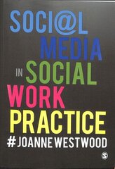 Social Media in Social Work Practice hinta ja tiedot | Yhteiskunnalliset kirjat | hobbyhall.fi