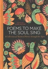 Poems to Make the Soul Sing New edition hinta ja tiedot | Runokirjat | hobbyhall.fi