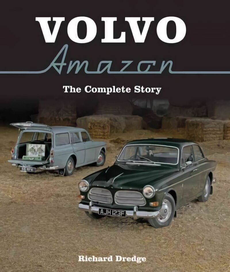 Volvo Amazon: The Complete Story hinta ja tiedot | Matkakirjat ja matkaoppaat | hobbyhall.fi