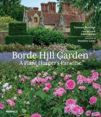 Borde Hill Garden: A Plant Hunter's Paradise hinta ja tiedot | Puutarhakirjat | hobbyhall.fi