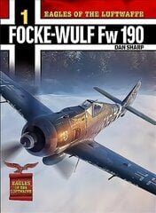 Eagles of the Luftwaffe: Focke-Wulf Fw 190 A, F and G hinta ja tiedot | Matkakirjat ja matkaoppaat | hobbyhall.fi