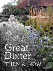 Great Dixter: Then & Now hinta ja tiedot | Puutarhakirjat | hobbyhall.fi