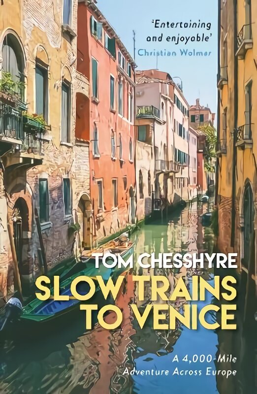 Slow Trains to Venice: A 4,000-Mile Adventure Across Europe hinta ja tiedot | Matkakirjat ja matkaoppaat | hobbyhall.fi