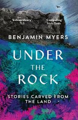 Under the Rock: Stories Carved From the Land 2nd New edition hinta ja tiedot | Matkakirjat ja matkaoppaat | hobbyhall.fi