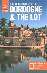 Rough Guide to the Dordogne & the Lot (Travel Guide with Free eBook) 7th Revised edition hinta ja tiedot | Matkakirjat ja matkaoppaat | hobbyhall.fi