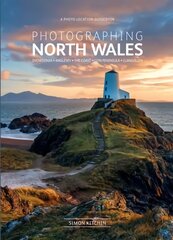 Photographing North Wales: The Most Beautiful Places to Visit hinta ja tiedot | Valokuvakirjat | hobbyhall.fi