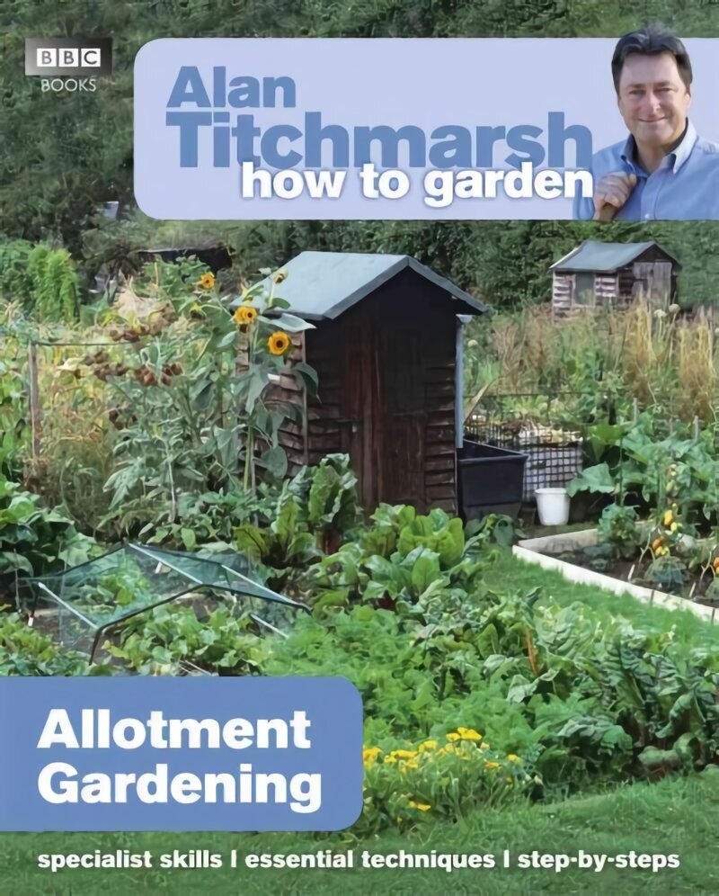 Alan Titchmarsh How to Garden: Allotment Gardening hinta ja tiedot | Puutarhakirjat | hobbyhall.fi