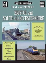 British Railways Past and Present Volume 64: Bristol and South Gloucestershire hinta ja tiedot | Matkakirjat ja matkaoppaat | hobbyhall.fi