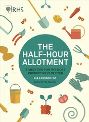 RHS Half Hour Allotment: Timely Tips for the Most Productive Plot Ever First Edition, New Edition with new cover & price hinta ja tiedot | Puutarhakirjat | hobbyhall.fi