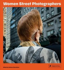 Women Street Photographers hinta ja tiedot | Valokuvakirjat | hobbyhall.fi