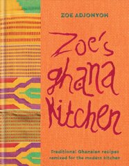 Zoe's Ghana Kitchen: An Introduction to New African Cuisine - from Ghana with Love hinta ja tiedot | Keittokirjat | hobbyhall.fi