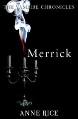 Merrick: The Vampire Chronicles 7 hinta ja tiedot | Fantasia- ja scifi-kirjallisuus | hobbyhall.fi