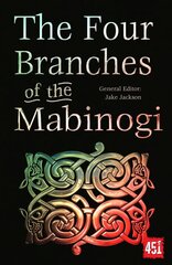 Four Branches of the Mabinogi: Epic Stories, Ancient Traditions New edition hinta ja tiedot | Fantasia- ja scifi-kirjallisuus | hobbyhall.fi