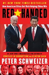 Red-Handed: How American Elites Get Rich Helping China Win hinta ja tiedot | Yhteiskunnalliset kirjat | hobbyhall.fi