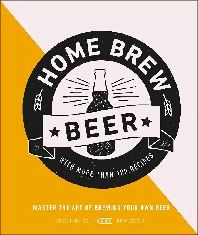 Home Brew Beer: Master the Art of Brewing Your Own Beer hinta ja tiedot | Keittokirjat | hobbyhall.fi